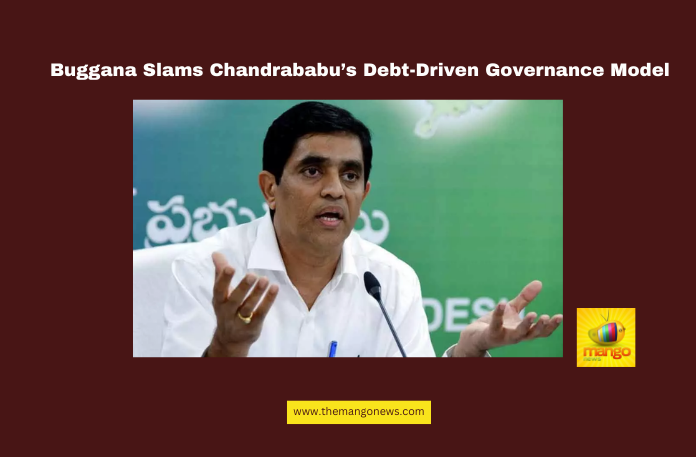 Buggana Slams Chandrababu’s Debt-Driven Governance Model Buggana Slams Chandrababu’s Debt-Driven Governance Model,Andhra Pradesh, AP Live Updates, Live Updates, Breaking News, Headlines, Live News, Mango News