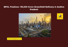 BPCL Finalizes ₹95,000 Crore Greenfield Refinery in Andhra Pradesh,Andhra Pradesh investments, BPCL refinery, Greenfield Refinery, Ramayapatnam port, petrochemical complex, ArcelorMittal investment, Reliance energy project, SEBI regulations, Gujarat competition, industrial development,Andhra Pradesh, AP Live Updates, Live Updates, Breaking News, Headlines, Live News, Mango News
