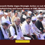 CM Revanth Reddy Urges Strategic Action on Lok Sabha Redistricting and Caste Census at CWC Meeting, Revanth Reddy, Congress Working Committee, Caste Census, Telangana, Lok Sabha Redistribution, BJP, Women’s Reservation Bill, Political Strategy, Mahesh Kumar Goud, Social Justice, Rahul Gandhi, Telangana, TS Live Updates, TS Political News, Political News, Mango News