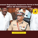 AP Government Regularizes Suspension Period of Retired IPS Officer AB Venkateswara Rao,AP government news, AB Venkateswara Rao suspension, retired IPS officer news, Andhra Pradesh government decisions, Jagan government updates, IPS officer salary clearance, AP administrative updates, ABV suspension regularization, AP IPS officer developments, Andhra Pradesh governance, Andhra Pradesh, AP Live Updates, AP Politics, Political News, Live Updates, Breaking News, Headlines, Live News, Mango News