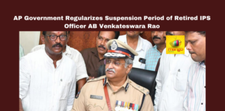 AP Government Regularizes Suspension Period of Retired IPS Officer AB Venkateswara Rao,AP government news, AB Venkateswara Rao suspension, retired IPS officer news, Andhra Pradesh government decisions, Jagan government updates, IPS officer salary clearance, AP administrative updates, ABV suspension regularization, AP IPS officer developments, Andhra Pradesh governance, Andhra Pradesh, AP Live Updates, AP Politics, Political News, Live Updates, Breaking News, Headlines, Live News, Mango News