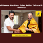 Kamal Haasan, Rajya Sabha, MNM, DMK, Tamil Nadu politics, India Alliance, PK Shekhar Babu, political nomination, Tamil Nadu elections, Makkal Needi Maiyam
