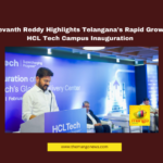 CM Revanth Reddy Highlights Telangana’s Rapid Growth at HCL Tech Campus Inauguration, Telangana Growth, Revanth Reddy, Hyderabad Development, HCL Tech, Foreign Investments, $1 Trillion GDP, Telangana IT Hub, BioAsia Conference, Life Sciences, Telangana Economy, Hyderabad, Hyderabad Live Updates, Latest Hyderabad News, Telangana, TS Politics, TS Live Updates, Political News, Mango News