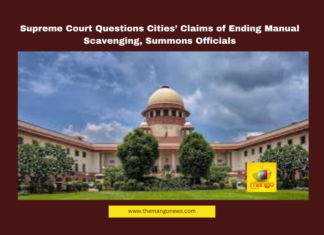 Supreme Court Questions Cities’ Claims of Ending Manual Scavenging, Summons Officials, Supreme Court, Manual Scavenging, Sewer Cleaning Deaths, Delhi Jal Board, Kolkata Municipal Corporation, Hyderabad Water Board, BBMP, Justice Sudhanshu Dhulia, Justice Arvind Kumar, Urban Sanitation, Hyderabad, Hyderabad Live Updates, Latest Hyderabad News, Telangana, TS Politics, TS Live Updates, Political News, Mango News