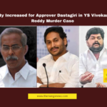 YS Vivekananda Reddy murder case, Dastagiri security increased, witness protection AP, Pulivendula police update, Andhra Pradesh law and order, high-profile murder case AP, CBI investigation Viveka case, witness safety concerns, Dastagiri police protection, AP government security measures