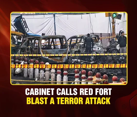 Cabinet Calls Red Fort Blast a Terror Attack