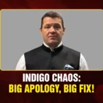 IndiGo Chaos Big Apology, Big Fix!