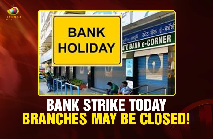 BANK STRIKE TODAY — BRANCHES MAY BE CLOSED!