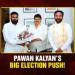 Pawan Kalyan’s Big Election Push!