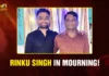Rinku Singh in Mourning!