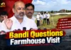 Bandi Sanjay Questions Congress Visit to KCR Farmhouse, Demands Land Evidence