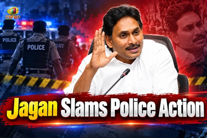 Jagan Slams Police Action