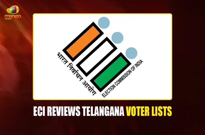 ECI REVIEWS TELANGANA VOTER LISTS Mango newes PORTAL
