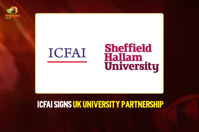 ICFAI SIGNS UK UNIVERSITY PARTNERSHIP