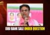 KTR Raises Questions Over IDBI Bank’s Future