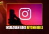Instagram Makes a Big Move Beyond Reels