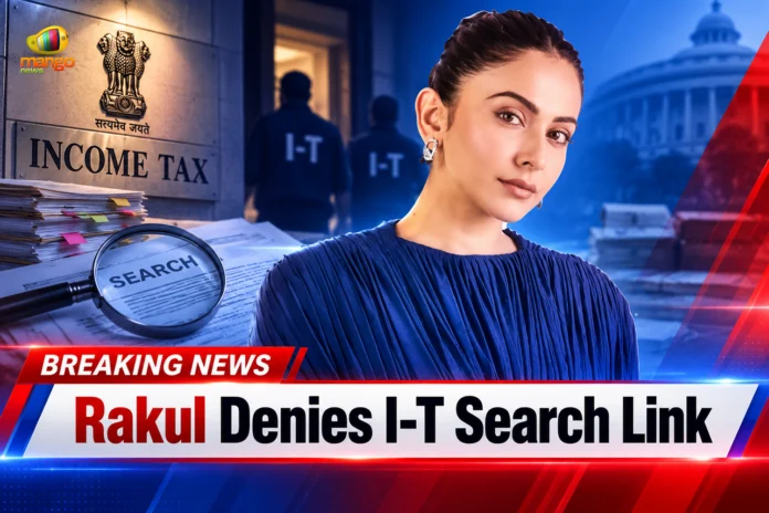 Rakul Denies I-T Search Link
