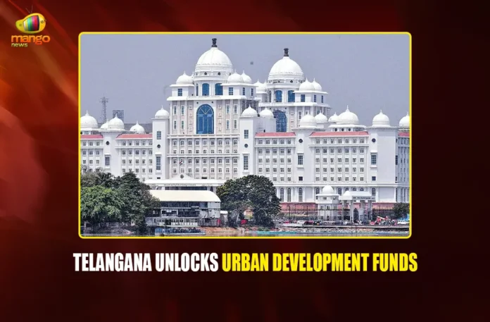 TELANGANA UNLOCKS URBAN DEVELOPMENT FUNDS Mango newes PORTAL